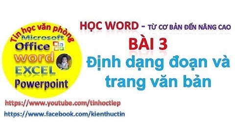Học Word - Bài 3: Định dạng đoạn văn bản, định dạng trang văn bản | Căn chỉnh lề trong word