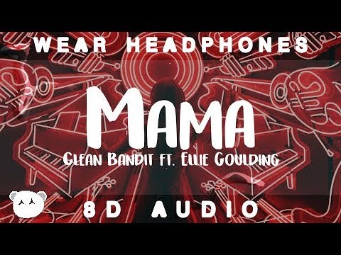 Download Clean Bandit - Mama ft. Ellie Goulding | 8D Audio 🎧 || Dawn of Music ||