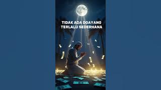 Jangan Pernah Meremehkan Doa Kecilmu