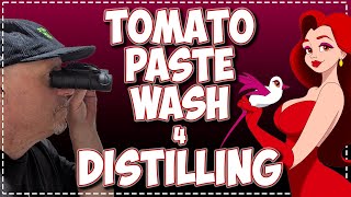 Birdwatchers Tomato Paste Wash  TPW  Beginner distilling, cheap and  simple! Neutral Spirits Vodka