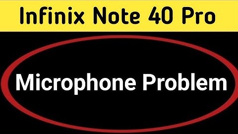 infinix note 40 Pro mic speaker not working, infinix note 40 Pro ka microphone problem solve kaise k