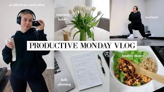 PRODUCTIVE MONDAY: healthy morning habits, workout, daily planning, self-care + healthy dinner!