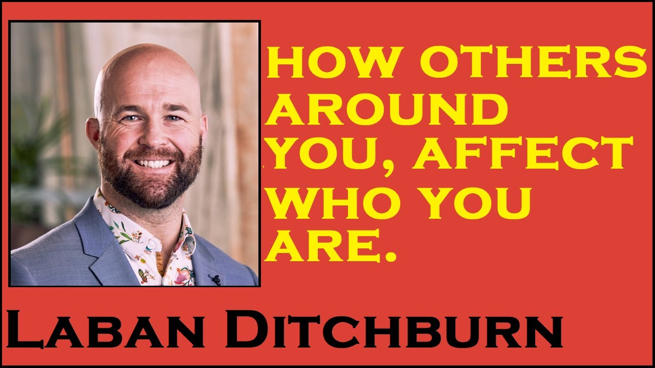 The Neil Coutts Show - Laban Ditchburn - How others around you, affect who you are.