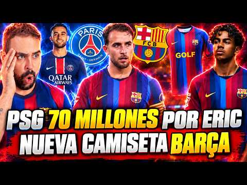 🚨 ¡BOMBAZO! El PSG ofrece 70 MILLONES por Eric García + NUEVA CAMISETA del BARÇA