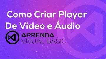 Visual Basic . net - Como Criar um Player de Vídeo e Áudio