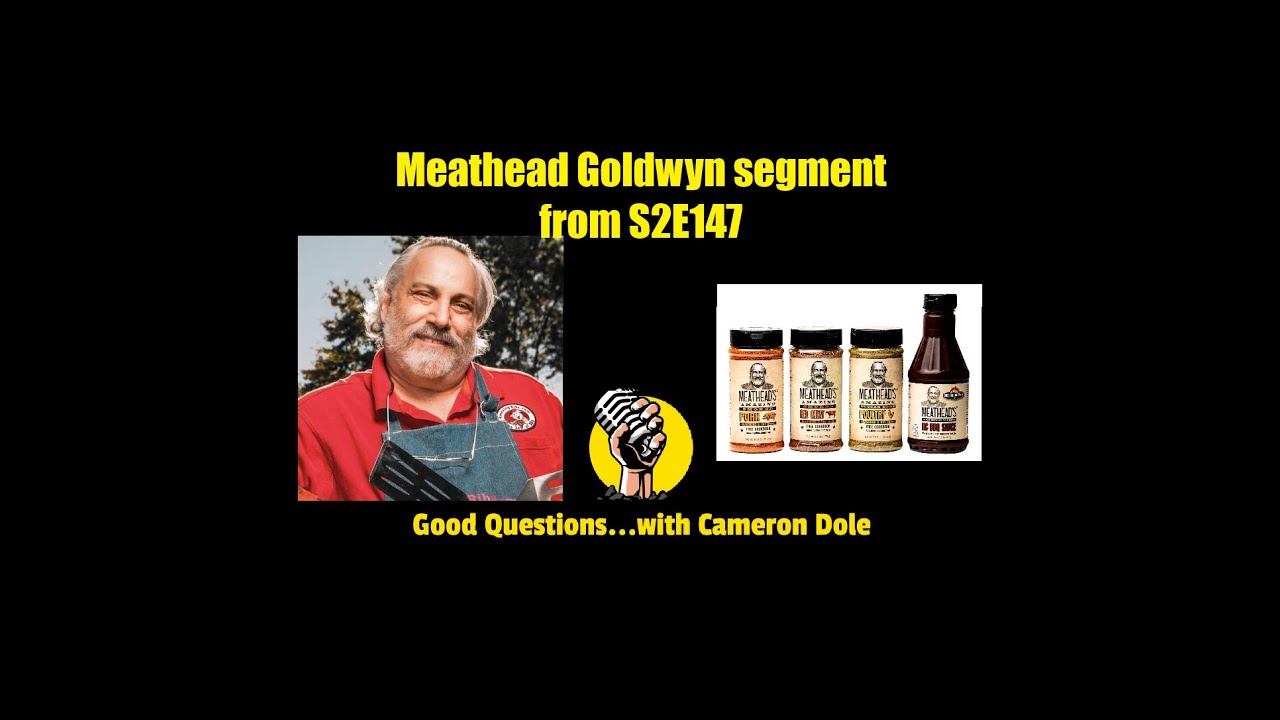 Meathead Goldwyn segment GQwithCam S2E147 YouTube