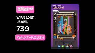 Yarn Loop Level 739 Walkthrough | Easy Solution