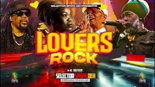 SELECTOR SPAPA DEH LOVERS ROCK REGGAE MIX: Glen Washington Beres Hammond, Queen Ifrica & Lutan Fyah