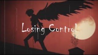 Losing Control AMV