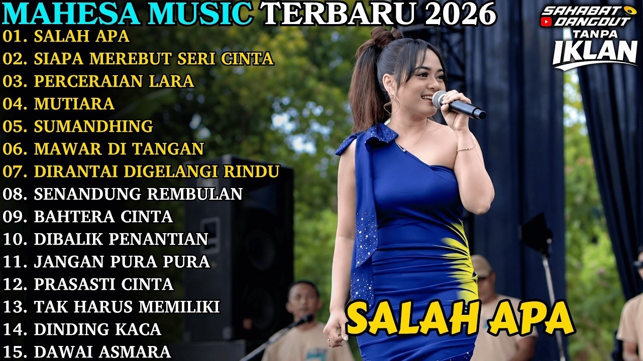 MAHESA MUSIC 2026 = SALAH APA - SIAPA MEREBUT SERI CINTA || MAHESA MUSIC FULL ALBUM TERBARU 2026