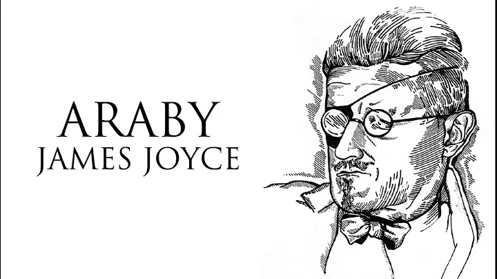 Araby| James Joyce| Lecture| English Short Story
