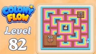 Colony Flow! Level 82 Walkthrough