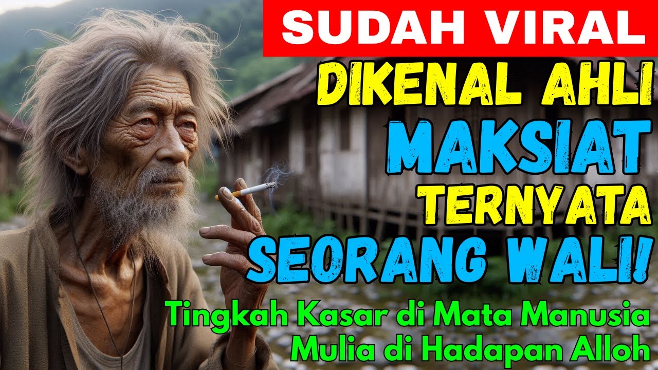 Dianggap Pendosa, Padahal Seorang Wali    Kisah Menggetarkan Hati