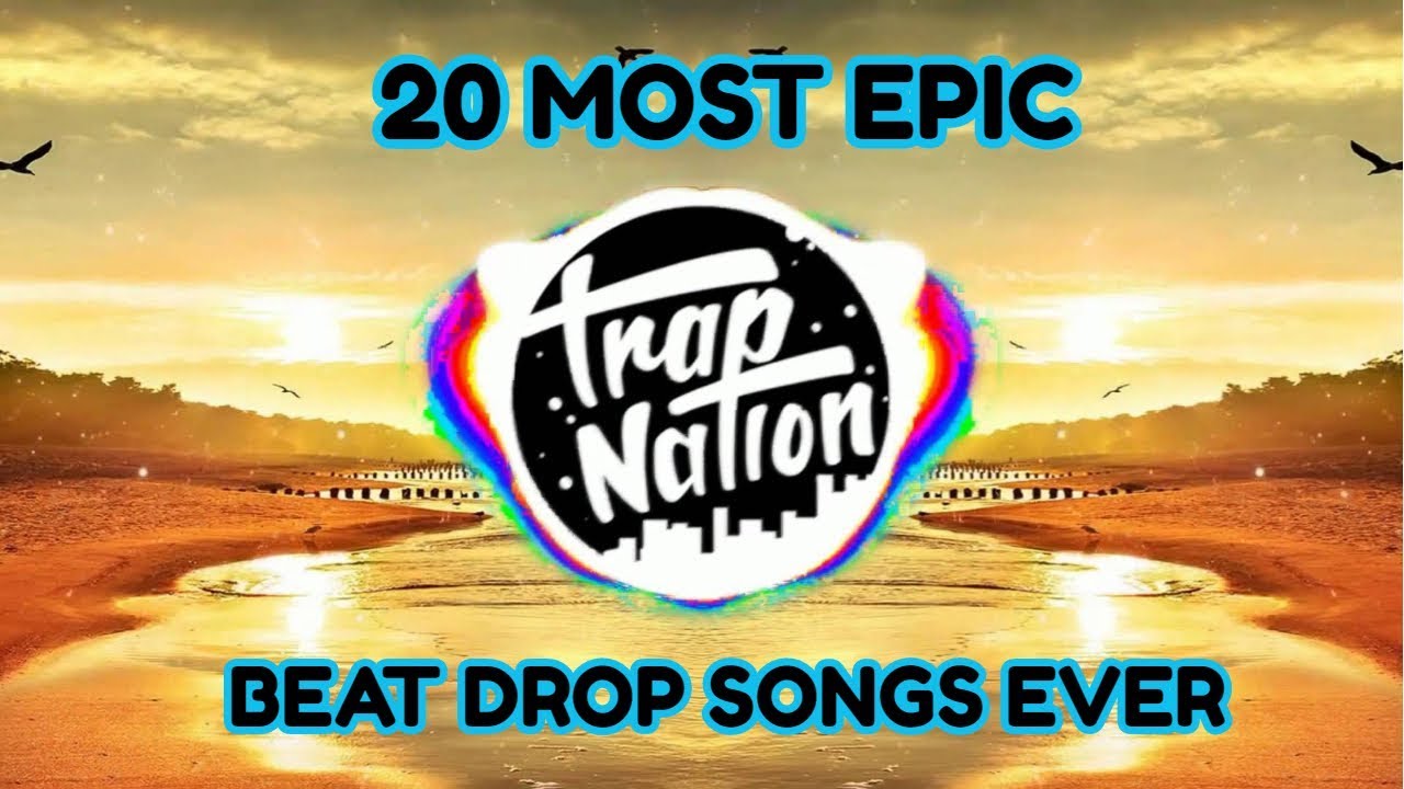 20 MOST EPIC BEAT DROP SONGS EVER!! YouTube
