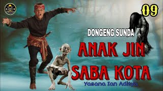 DONGENG SUNDA ANAK JIN SABA KOTA BAGIAN 09