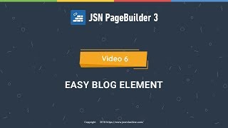 JSN PageBuilder 3 Tutorials - Video 6: Easy Blog Element