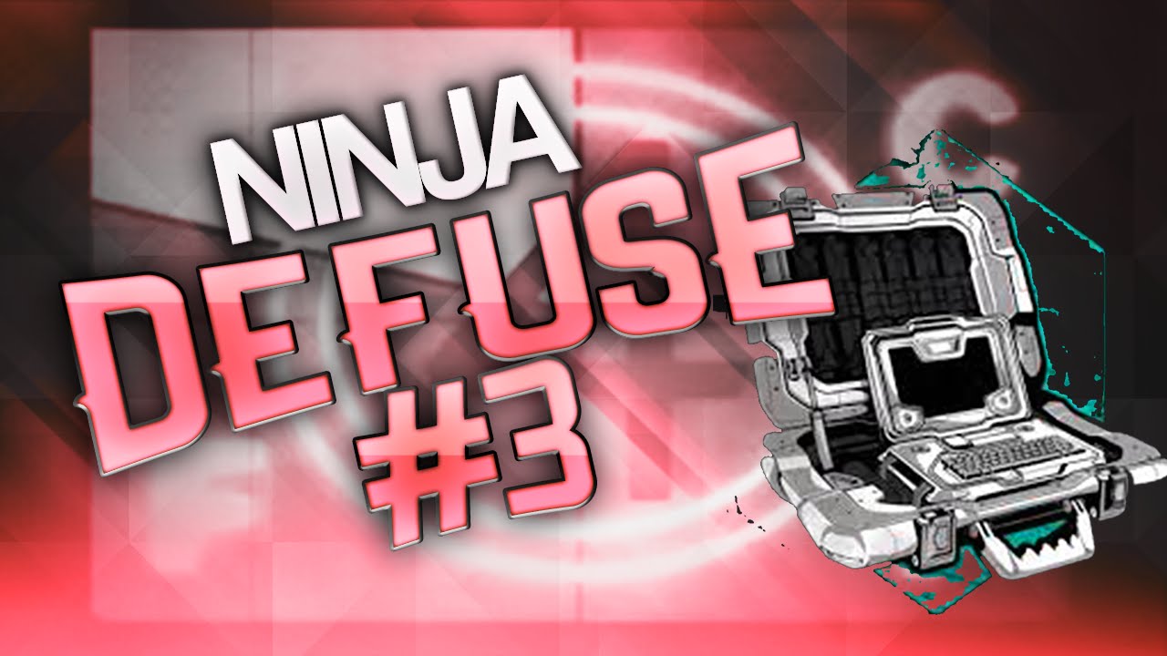 Ninja Defuse Montage #3 By ONyX DeMoNz