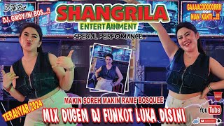 OT SHANGRILA FULL DJ ❗MIX DJ FUNKOT 2024 LUKA DISINI || DJ GMOY ‼️ MAKIN SOREH MAKIN MELEDAK BOSQUE