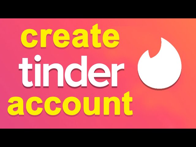 Create A Tinder Account | Tinder Registration Help 2021 | Tinder Dating App Sign Up class=