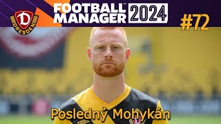 Football Manager 2024 SK #72 Posledný Mohykán