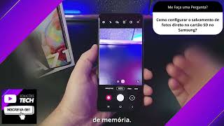 Como configurar o salvamento de fotos direto no cartão SD no Samsung❓
