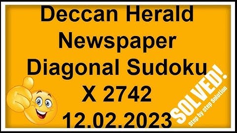 🔴How to Solve Deccan Herald Newspaper Diagonal Sudoku X 2742 | 12.02.2023 | Step by step Solution