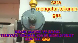 cara mengatur tekanan gas pada regulator