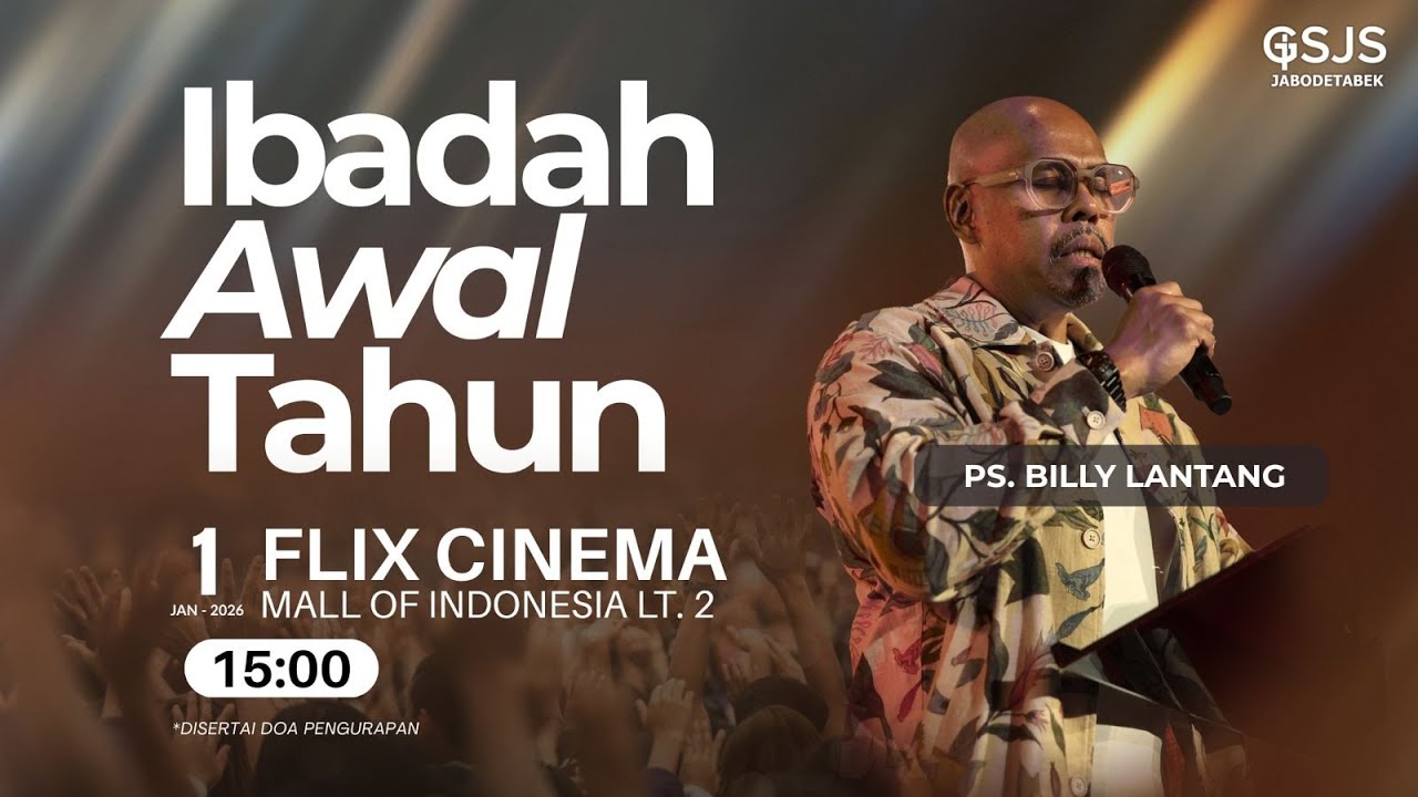 Ibadah Awal Tahun GSJS Jakarta w/ Ps. Billy Lantang  (15.00)
