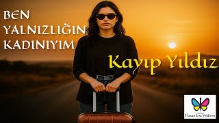 Yalnızlık Hiç Bu Kadar Güzel Anlatılmamıştı... Kayıp Yıldız - Yalnızlığın Kadınıyım Resimi