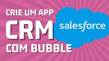 Tutorial - Crie um Aplicativo CRM como o Salesforce (sem programar)
