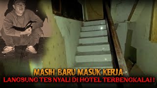 PARAH KPL BARU MASUK DI TES NYALI DI GEDUNG ANGKER | TOBAT