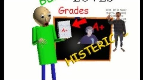 Baldi basics LOVES GRADES AROUND THE SCHOOLHOUSE edition, baldi basics mod