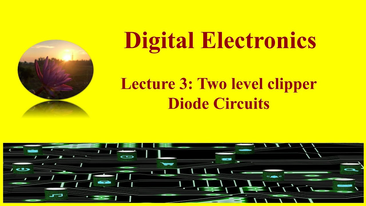 Lecture 3: Two level clipper - YouTube