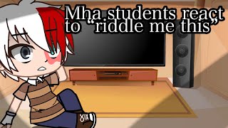 Mha Students Reacting to 