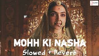 Mohh Ki Nasha | People X Nainowale Ne | Neeti Mohan & Libianca #lofi #reverb #slowed #lofimusic