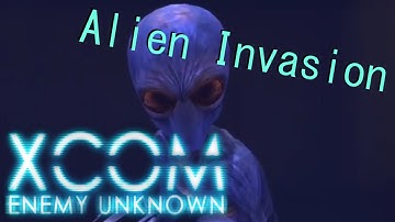 ALIEN INVASION | XCOM: Enemy Unknown Ep. 1