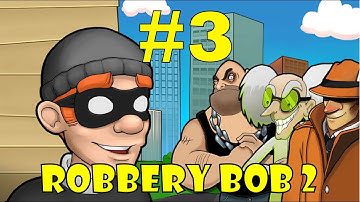 Robbery Bob 2 GAMEPLAY Walkthrough (IOS, Android) | Part 3