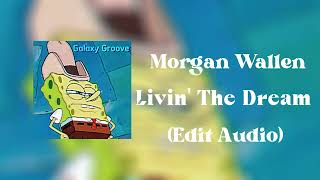 Morgan Wallen— Livin' The Dream (Cinematic Edit Audio)