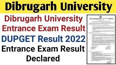 Dibrugarh University Entrance Test Result 2022 || DUPGET Result || Entrance Exam Result