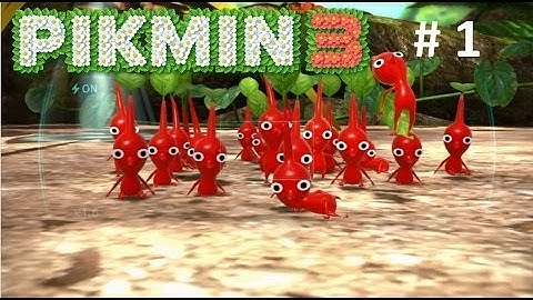 Lets Play Pikmin 3 Part 1