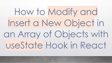 How to Modify and Insert a New Object in an Array of Objects with useState Hook in React