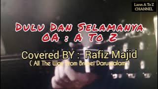 Lann A To Z - Dulu Dan Selamanya Covered By Rafiz Majid.