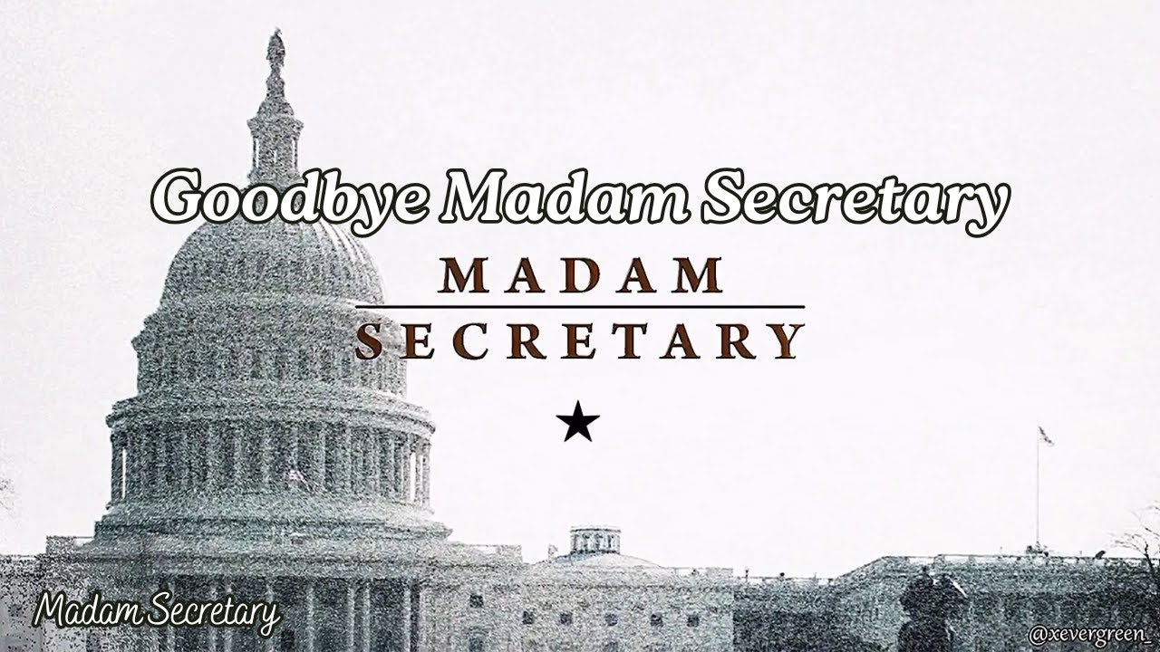 Goodbye Madam Secretary - YouTube