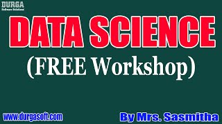 DATA SCIENCE (FREE Workshop) tutorial || by Mrs. Sasmitha On 18-10-2020 @10AM