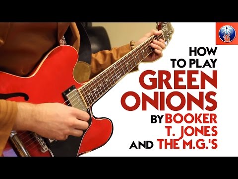 How to Play Green Onions by Booker T. Jones and the M.G.'s  - Green Onions Chords Guitar