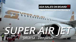 SUPER AIR JET A320-232 IU742 Jakarta - Denpasar | Ada Sales Onboard!