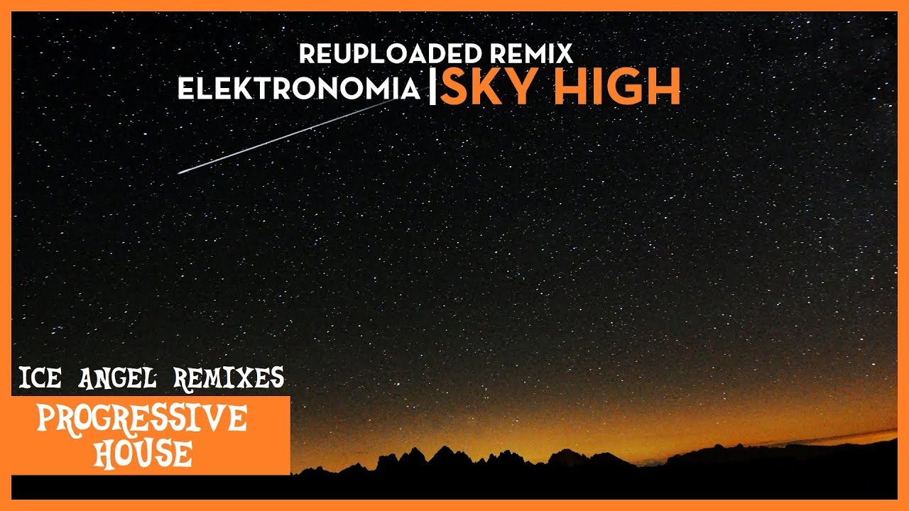 [Reupload] Elektronomia - Sky High [Ice Angel Remix]