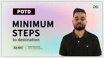 POTD- 12/05/2024 | Minimum Steps to Destination | Problem of the Day | GeeksforGeeks Practice