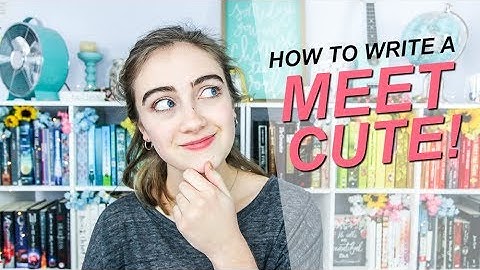 THE SECRET TO A PERFECT MEET CUTE