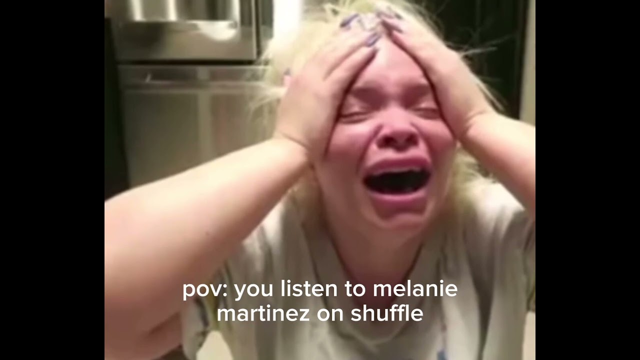 pov: you listen to melanie martinez on shuffle